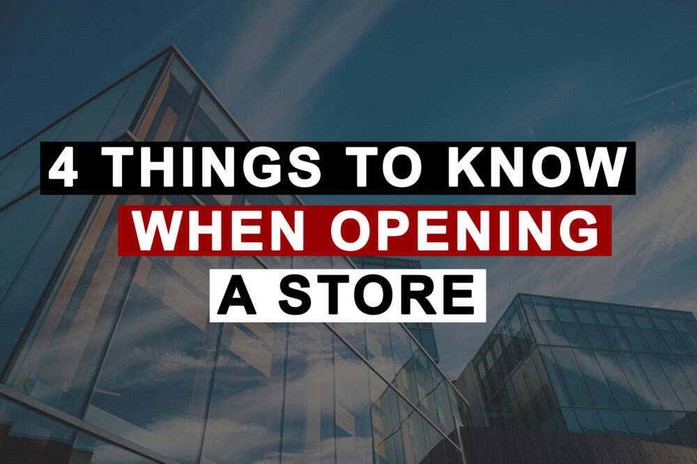 4 tips to opening up a store