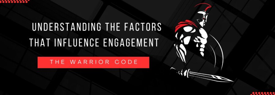 Understanding the factors that influence engagement - Warrior Wealth - Chris Jackson